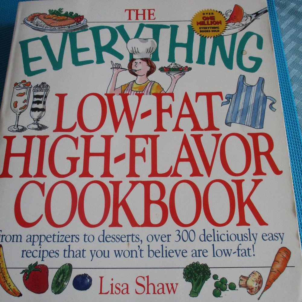 The Everything LOW-FAT High-Flavor Cookbook by Lisa Shaw